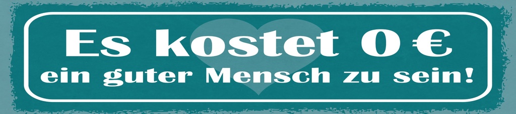 [LA-1814790-H] Holzschild 10x46 cm Es kostet 0 € ein guter Mensch zu sein