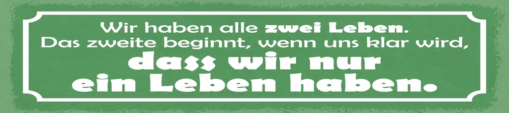 [LA-1814794-H] Holzschild 10x46 cm wir haben alle zwei Leben