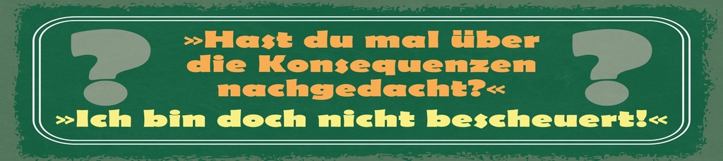 [LA-1814800-H] Holzschild 10x46 cm Hast du über die Konsequenzen nachgedacht