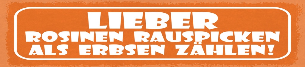 [LA-1814868-H] Holzschild 10x46 cm Lieber Rosinen rauspicken als