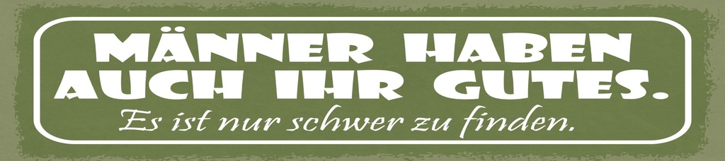 [LA-1814870-H] Holzschild 10x46 cm Männer haben auch ihr Gutes