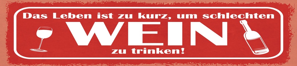 [LA-1814939-H] Holzschild 10x46 cm Das Leben ist zu kurz um schlechten Wein zu trinken