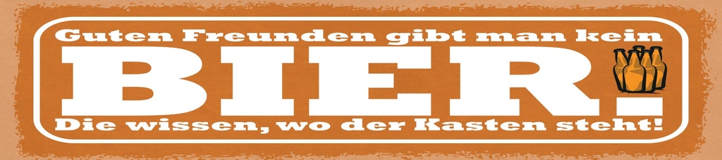 [LA-1814940-H] Holzschild 10x46 cm Guten Freunden gibt man kein Bier