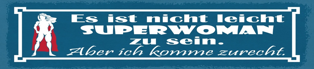 [LA-1814957-H] Holzschild 10x46 cm Es ist nicht leicht Superwoman zu sein
