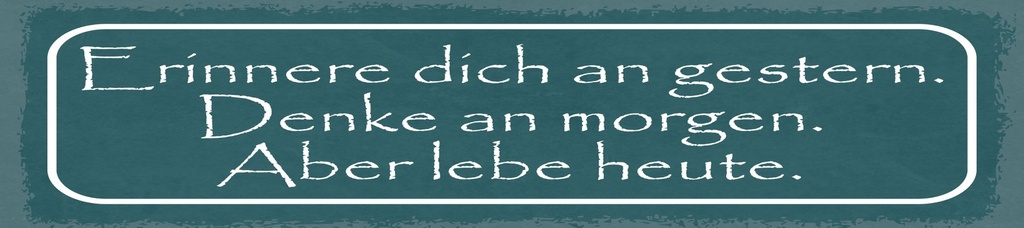 [LA-1815027-H] Holzschild 10x46 cm Erinnere dich an gestern. Denke an morgen