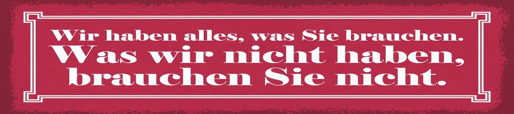 [LA-1815132-H] Holzschild 10x46 cm Wir haben alles, was Sie brauchen