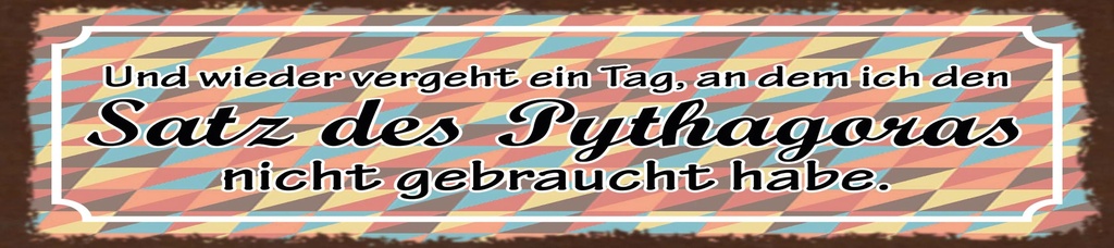 [LA-1815341-H] Holzschild 10x46 cm an dem ich Satz des Pythagoras nicht gebraucht habe