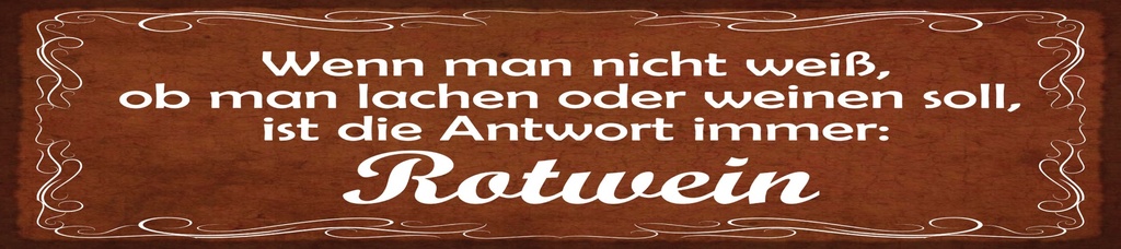 [LA-1815342-H] Holzschild 10x46 cm lachen oder weinen dann ist die Antwort Rotwein