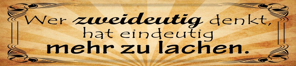 [LA-1815350-H] Holzschild 10x46 cm Wer zweideutig denkt, hat eindeutig mehr zu lachen.