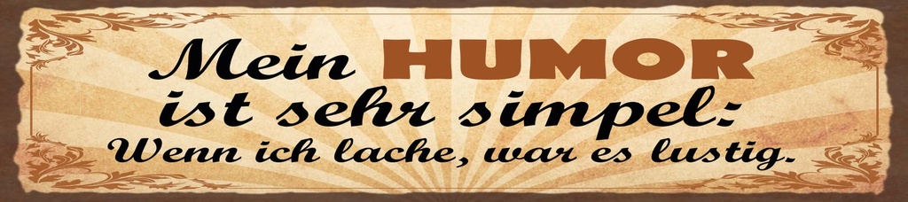 [LA-1815353-H] Holzschild 10x46 cm Mein Humor ist sehr simpel