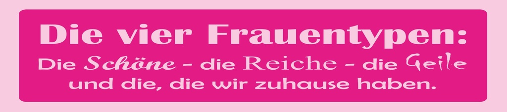 [LA-1815411-H] Holzschild 10x46 cm Die vier Frauentypen
