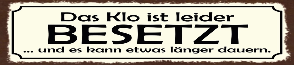 [LA-1815430-H] Holzschild 10x46 cm Das Klo ist besetzt kann länger dauern