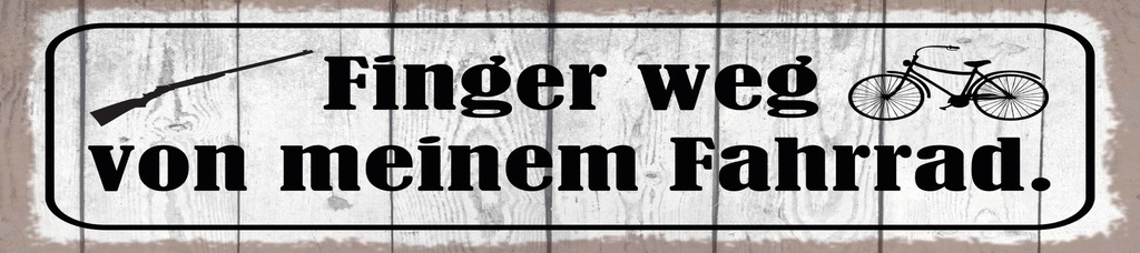 [LA-1815436-H] Holzschild 10x46 cm Finger weg von meinem Fahrrad Gewehr
