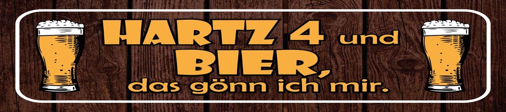 [LA-1815465-H] Holzschild 10x46 cm Hartz 4 und Bier, das gönn ich mir