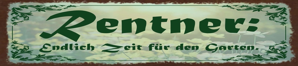 [LA-1815482-H] Holzschild 10x46 cm Rentner endlich Zeit für Garten den