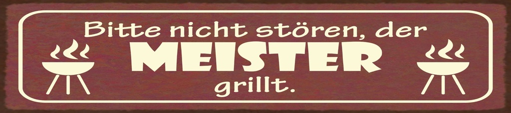 [LA-1815569-H] Holzschild 10x46 cm Bitte nicht stören, der Meister grillt
