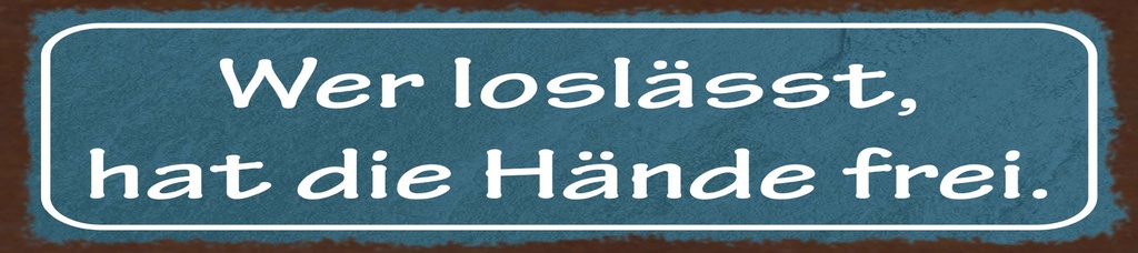 [LA-1815582-H] Holzschild 10x46 cm Wer loslässt, hat die Hände frei