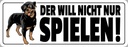 Holzschild 10x27 cm Der will nicht nur spielen Hund Tier Haustier