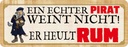 Holzschild 10x27 cm Ein echter Pirat weint nicht Dekoration