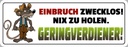 Holzschild 10x27 cm Einbruch zweckloss Dekoration