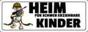Holzschild 10x27 cm Heim für schwer erziehbare Kinder Kids Teens