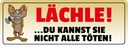 Holzschild 10x27 cm Lächle Du kannst nicht alle töten Spruch Zitat
