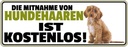 Holzschild 10x27 cm Mitnahme von Hundehaaren kostenlos Tier Haustier