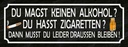 Holzschild 10x27 cm du magst keinen Alkohol hasst Spruch Zitat