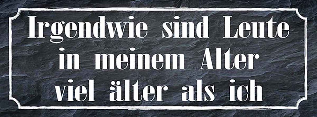 Holzschild 10x27 cm Leute in meinem Alter viel Spruch Zitat