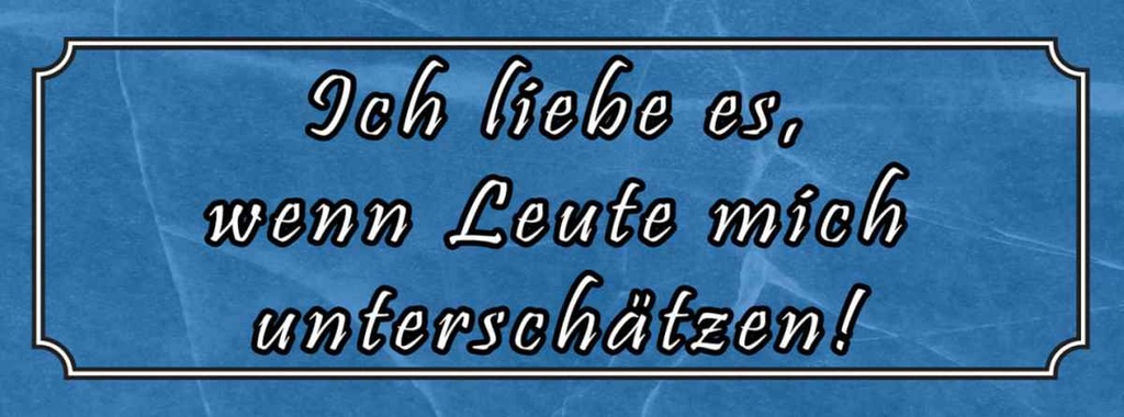 [LA-116637-H] Holzschild 10x27 cm liebe wenn mich unterschätzen Dekoration