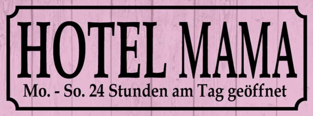 Holzschild 10x27 cm Hotel Mama 24 Stunden am Tag Warnschild Hinweisschild