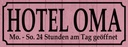 Holzschild 10x27 cm Hotel Oma 24 Stunden am Tag Opa