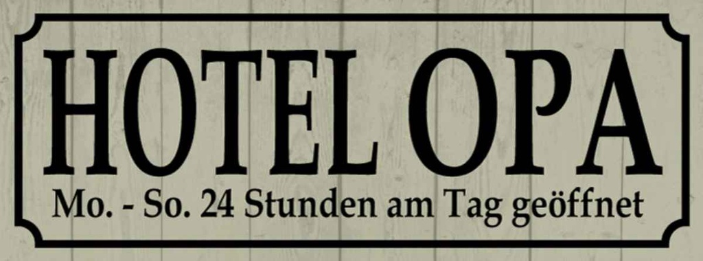 Holzschild 10x27 cm Hotel Opa 24 Stunden am Tag Oma