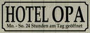 Holzschild 10x27 cm Hotel Opa 24 Stunden am Tag Oma