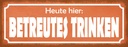 Holzschild 10x27 cm Heute hier betreutes Trinken Essen