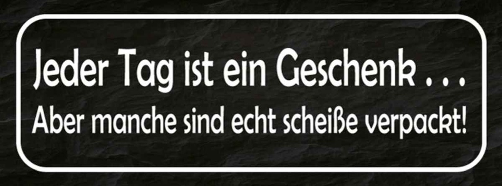 [LA-116753-H] Holzschild 10x27 cm jeder Tag ist ein Geschenk aber Spruch Zitat
