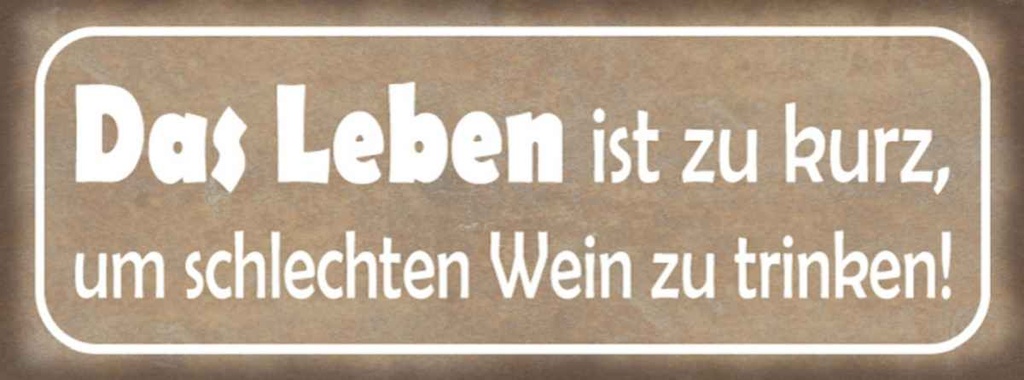 Holzschild 10x27 cm Leben zu kurz um schlechten Wein Spruch Zitat