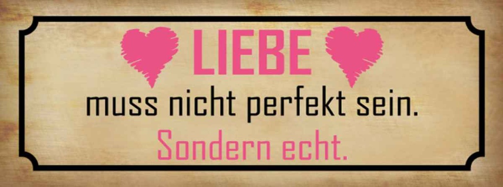 Holzschild 10x27 cm Liebe muss nicht perfekt sondern Spruch Zitat