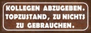 Holzschild 10x27 cm Kollegen abzugeben Topzustand Beruf Arbeit