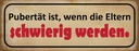 Holzschild 10x27 cm Pubertät wenn Eltern schwierig Spruch Zitat