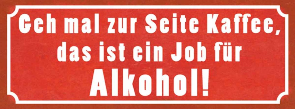 Holzschild 10x27 cm Kaffee zur Seite Job für Alkohol Essen Trinken