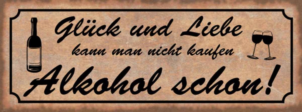 Holzschild 10x27 cm Glück Liebe nicht kaufen Alkohol Spruch Zitat