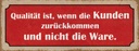 Holzschild 10x27 cm Qualität ist Kunden zurückkommen Spruch Zitat