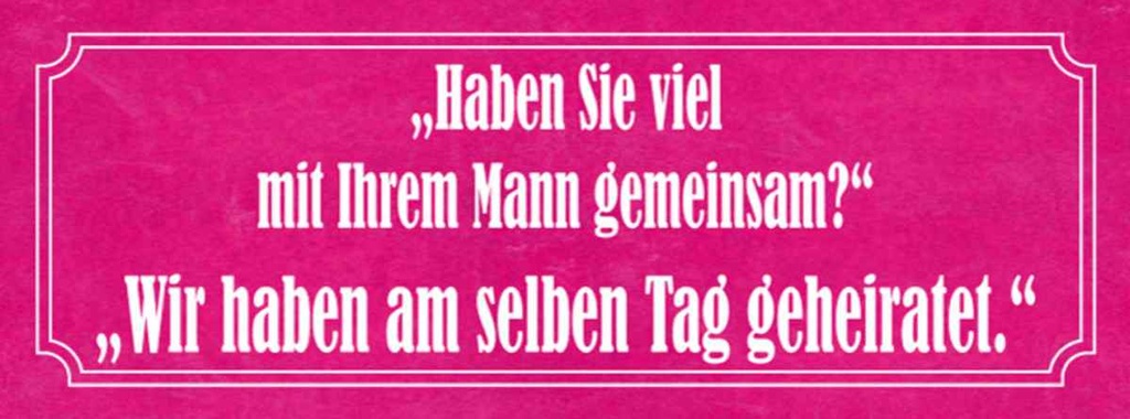 Holzschild 10x27 cm Haben Sie viel mit Ihrem Mann Männer Frauen