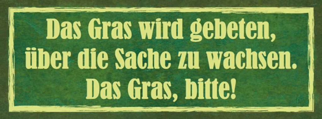 Holzschild 10x27 cm Gras wird gebeten zu wachsen Dekoration