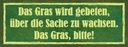 Holzschild 10x27 cm Gras wird gebeten zu wachsen Dekoration