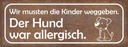Holzschild 10x27 cm Kinder weggeben Hund allergisch Tier Haustier