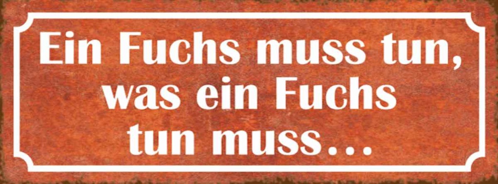 Holzschild 10x27 cm Fuchs muss tun was Dekoration