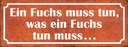 Holzschild 10x27 cm Fuchs muss tun was Dekoration