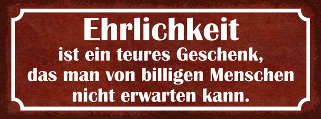 Holzschild 10x27 cm Ehrlichkeit ist teueres Spruch Zitat